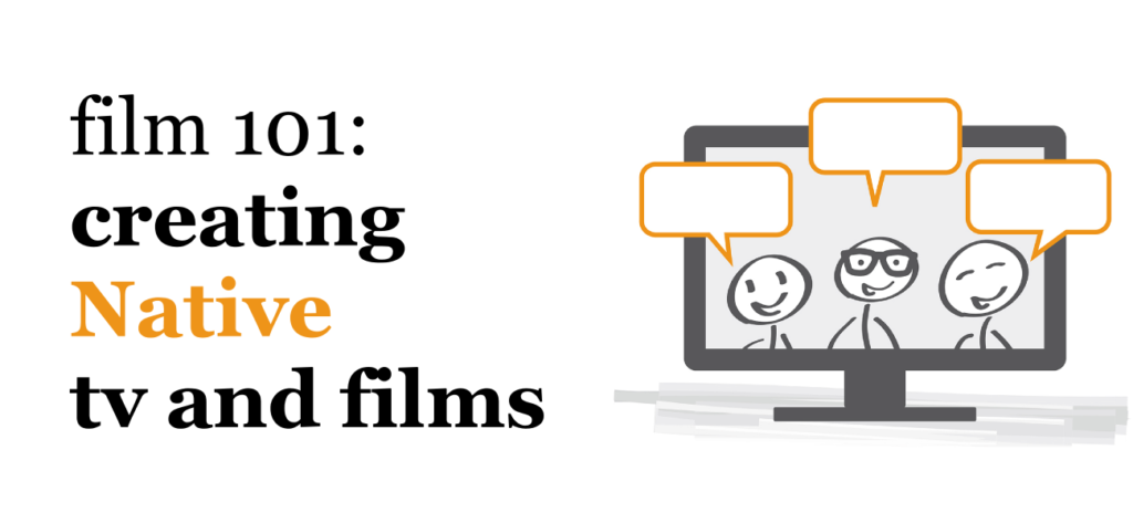 Natives of the Apocalypse » Film 101: Creating Native TV And Films